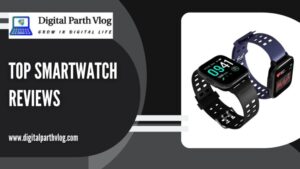 Top Smartwatch Reviews
