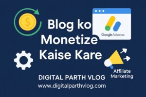 Blog Ko Monetize Kaise Kare